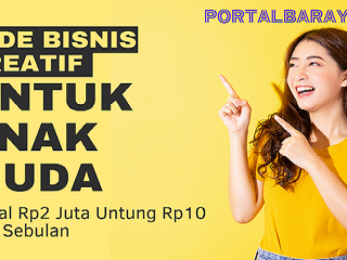 5 Ide Bisnis Kreatif untuk Anak Muda dengan Modal Rp2 Juta Untung Rp10 Juta Sebulan, Coba!